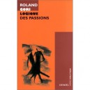 Logique Des Passions - Roland Gori