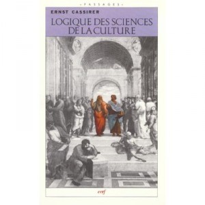 Logique Des Sciences De La Culture - Ernst Cassirer