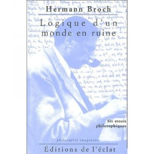 Logique D'un Monde En Ruine , Six Essais Philosophiques - Hermann Broch