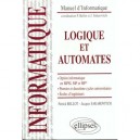 Logique Et Automates , Options Informatique En Mpsi Mp Et Mp* , 1e Et 2e Cycles Universitaires , Ecoles D'ingenieurs - Bellot 