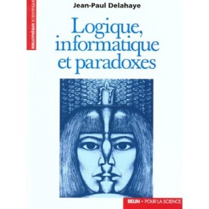 Logique Informatique Et Paradoxes - Jean-paul Delahaye