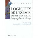 Logiques De L'espace Esprit Des Lieux , Geographie A Cerisy - Jacques Levy , Michel Lussault
