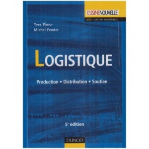 Logistique (5e Edition) - Yves Pimor , Michel Fender
