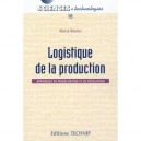Logistique De La Production , Approches De Modelisation Et De Resolution - Khaled Ghedira