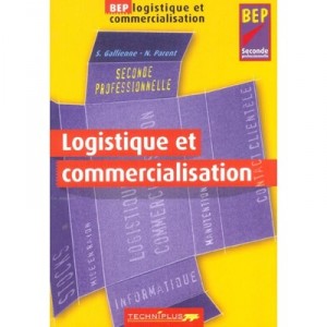 Logistique Et Commercialisation , 2nde Professionnelle - Gallienne