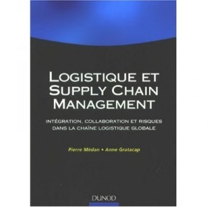 Logistique Supply Chain Management - Pierre Medan , A Gratacap