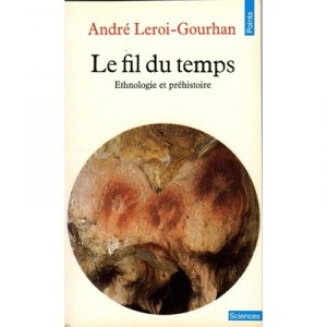 Le Fil Du Temps. Ethnologie Et Prehistoire - Andre Leroi-gourhan
