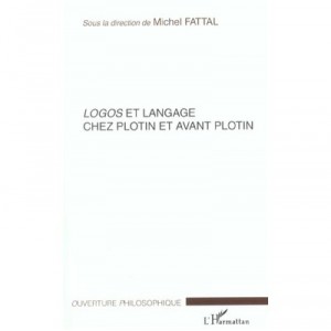 Logos Et Langage Chez Plotin Et Avant Plotin - Michel Fattal