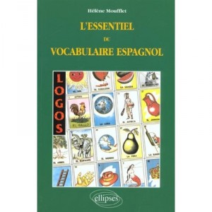 Logos , L'essentiel Du Vocabulaire Espagnol - Helene Moufflet