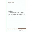 Logos Pensee Et Verite Dans La Philosophie Grecque - Michel Fattal