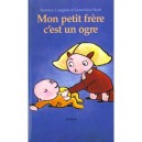 Mon Petit Frere C'est Un Ogre - Florence Langlois , Genevieve Noel