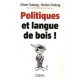 Politiques Et Langue De Bois ! - Olivier Clodong , Nicolas Clodong