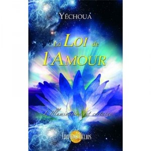 La Loi De L'amour , L'illumination Est Certaine - Yechoua
