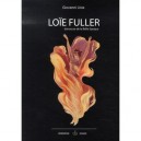 Loie Fuller, Danseuse De La Belle Epoque - Giovanni Lista
