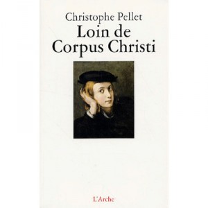 Loin De Corpus Christi - Christophe Pellet
