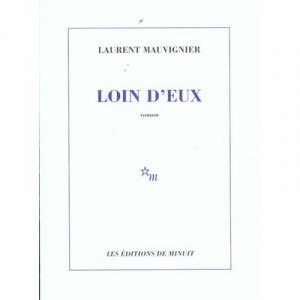 Loin D'eux - Laurent Mauvignier