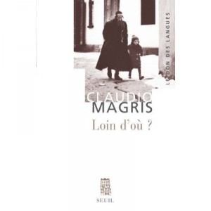 Loin D'ou? - Claudio Magris