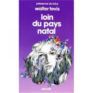 Loin Du Pays Natal - Walter Tevis
