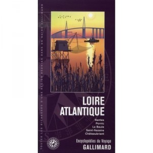 Loire Atlantique , Nantes, Clisson, Pornic, Guerande, La Baule... - Collectif