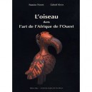 L'oiseau Dans L'art D'afrique De L'ouest - Gabriel Massa , Francine Ndiaye