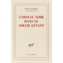 L'oiseau Noir Dans Le Soleil Levant - Paul Claudel