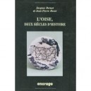 L'oise, Deux Siecles D'histoire - Bernet Besse , Jean-pierre Besse