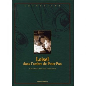 Loisel, Dans L'ombre De Peter Pan - Christelle Pissavy-yvernault