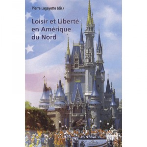 Loisir Et Liberte En Amerique Du Nord - Pierre Lagayette