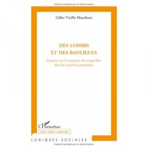 Recreation and suburbs, Survey of occupying free time in poor neighborhoods - Gilles Old Marchiset