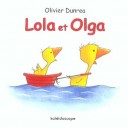 Lola Et Olga - Olivier Dunrea