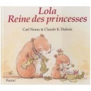 Lola, Reine Des Princesses - Claude K. Dubois , Carl Norac