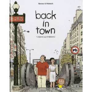 Back In Town T.1 , Gloire Aux Trottoirs ! - Baraou , Hubesch