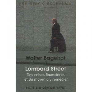 Lombard Street , De Crises Financieres Et Du Moyen D'y Remedier - Walter Bagehot