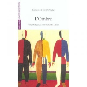 L'ombre - Evgueni Schwartz