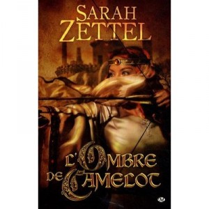 L'ombre De Camelot - Sarah Zettel