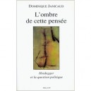 L'ombre De Cette Pensee - Dominique Janicaud