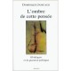 L'ombre De Cette Pensee - Dominique Janicaud