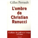 L'ombre De Christian Ranucci - Gilles Perrault