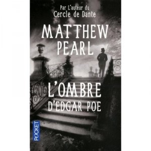 L'ombre D'edgar Poe - Matthew Pearl