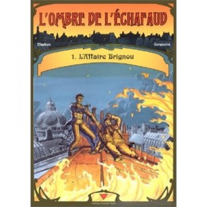 L'ombre De L'echafaud T.1 , L'affaire Brignou - Jean-luc Masbou , David Cerqueira