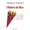 L'ombre De Mao , Sur Les Traces Du Grand Timonier Pour Comprendre Le Present De La Chine Et L'avenir Du Monde - Federico Rampini