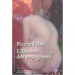 L'ombre Des Voyageuses - Pierre Pelot