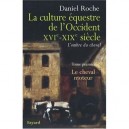 Culture Equestre En Occident , De La Renaissance Au Xix Siecle - Daniel Roche