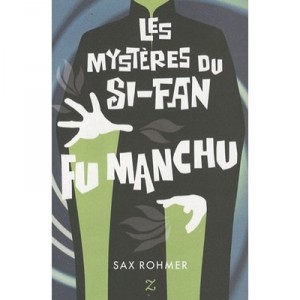 Le Docteur Fu Manchu , Les Mysteres Du Si-fan - Sax Rohmer