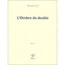 L'ombre Du Double - Bernard Noel
