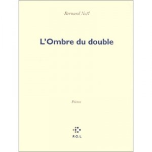 L'ombre Du Double - Bernard Noel