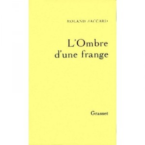 L'ombre D'une Frange - Roland Jaccard