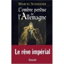 L'ombre Perdue De L'allemagne - Marcel Schneider