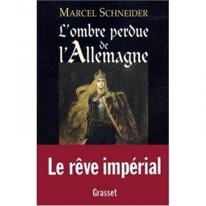 L'ombre Perdue De L'allemagne - Marcel Schneider