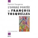 L'ombre Portee De Francois Tosquelles - Patrick Faugeras